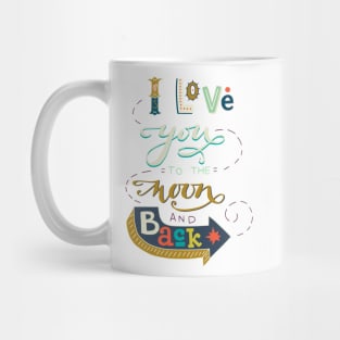 I love you to the moon and back Mug